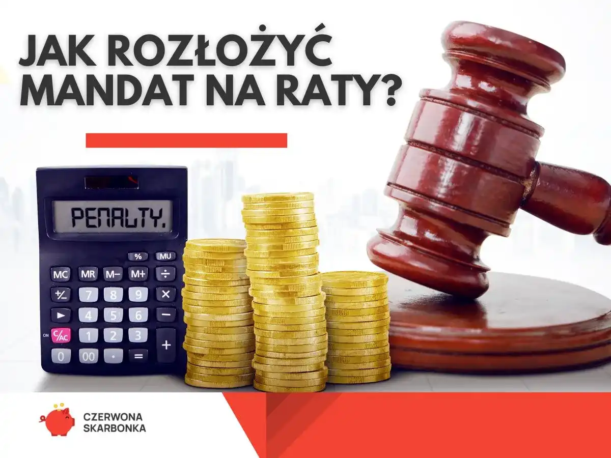 Mandat na raty - jak złożyć skuteczny wniosek